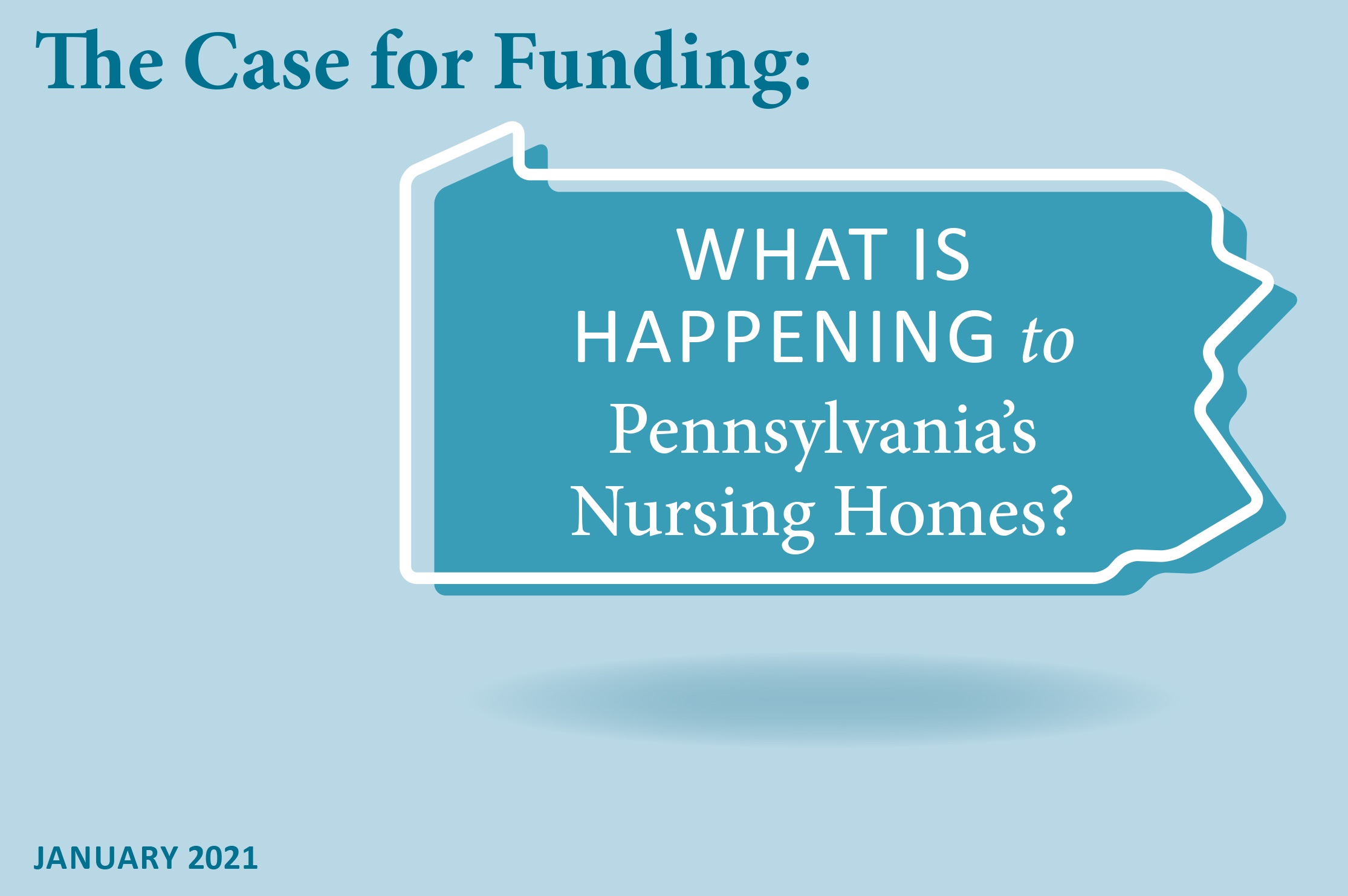 The Case for Funding: What is happening to Pennsylvania's nursing homes? graphic text